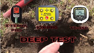 Extreme deep test: X-Terra Pro vs Idx Pro vs TX-850 metal detectors