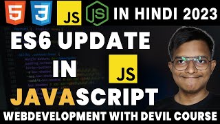 JAVASCRIPT ES6 Tutorial | WEB DEVELOPMENT WITH DEVIL HINDI 2023