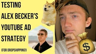 Testing Alex Becker's Youtube Ad Strategy For Shopify Dropshipping