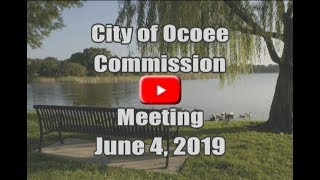 City of Ocoee's Commission Meeting Recorded on 06.04.19