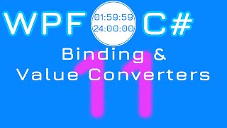 11. XAML Binding and Value Converters | WPF C# Timer