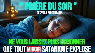 LAISSER JOUER CETTE PRIÈRE PENDANT QUE VOUS DORMEZ – QUE TOUT MIROIR SATANIQUE SOIT BRISÉ