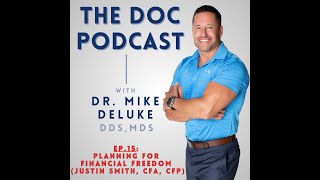 The DOC Podcast (Ep.15) - Planning for Financial Freedom - Part 1 (w/Justin Smith, CFA, CFP)