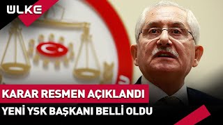 YSK'nın Yeni Başkanı Belli Oldu! Ahmet Yener Kimdir?