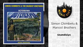 Simon Chimbetu \u0026 Marxist Brothers - Usandisiye | Official Audio