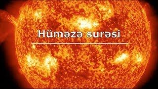 Huməzə surəsi və mənaca tərcüməsi. Oxuyur  Mişary Raşid Əl Afasy