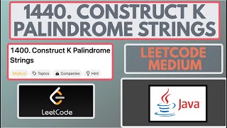 Leetcode | 1400. Construct K Palindrome Strings | Medium | Java