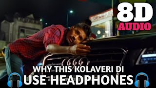 Why This Kolaveri Di 8D Audio Song | 3 | Use Headphones For Best Experience | Stay Calm