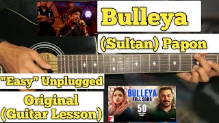 Bulleya - Sultan | Guitar Lesson | Easy Chords | Papon | (Unplugged)