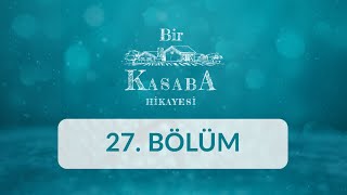 Bolu (Mudurnu) - Bir Kasaba Hikayesi 27.Bölüm