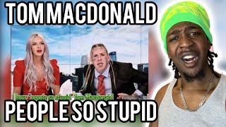*MINDBLOWN* FIRST TIME HEARING Tom MacDonald - "People So Stupid" (REACTION)