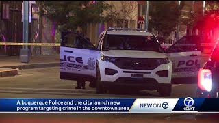 Albuquerque launch new program to tackle downtown crime