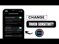 How To Change Touch Sensitivity On IPhone?