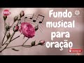 fundo musical para orar e refletir sem direitos autorais