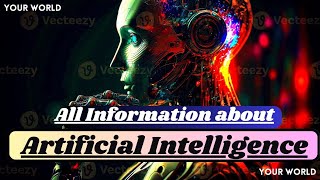 What is Artificial Intelligence• Information about AI•Details of ChatGpt•YourWorld• Technology Uses