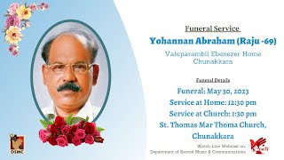 FUNERAL SERVICE | YOHANNAN ABRAHAM (69), VALUPARAMBIL EBENEZER, CHUNAKKARA | 30.05.23 | DSMC TV