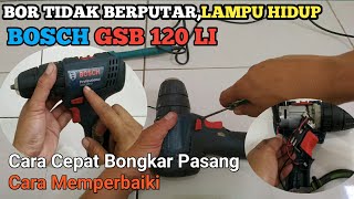 Mudah Memperbaiki Bor Bosch GSB 120 LI Mati Lampu LED Hidup