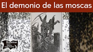 El demonio de las moscas | Relatos del lado oscuro