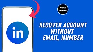 How to Recover LinkedIn Account Without Email and Phone Number