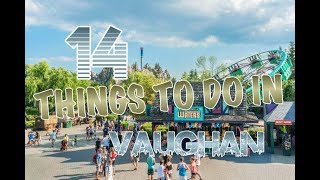 Top 14 Things To Do In Vaughan, Ontario, Canada