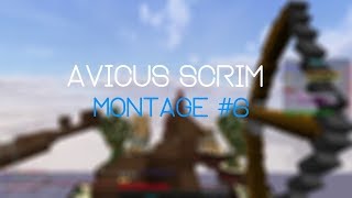 Avicus Scrim Montage #6