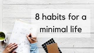 8 Simple Habits for a More Intentional Life | Minimalist Habits