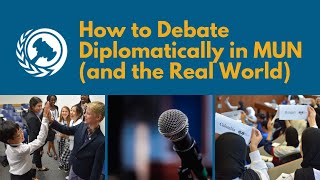 How to Debate Diplomatically in Model UN and the Real World