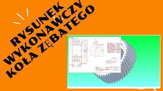 Rysunek wykonawczy koła zębatego [tabliczka danych technicznych koła ]