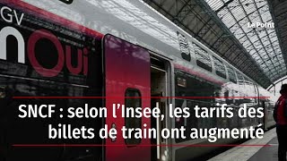 SNCF : selon l’Insee, les tarifs des billets de train ont augmenté