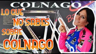 COLNAGO, TODA LA VERDAD