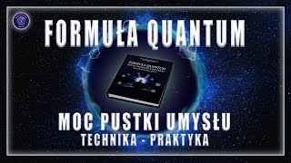 Formuła Quantum – Zacznij Kierować Swoim Życiem. Moc umysłu. Siła wizualizacji. Twórz swoje życie.