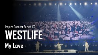 [Inspire Concert Series #2] WESTLIFE (웨스트라이프) 내한공연ㅣMy Love | 인스파이어 아레나 | 콘서트 | 떼창