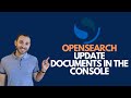 How to Update a Document In An OpenSearch Index in the Console