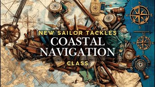 Coastal Navigation COURSE for BEGINNERS - ASA 105!
