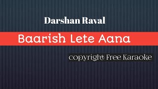 Baarish Lete Aana - Unplugged Version Karaoke || Darshan Raval || Insta Karaoke ||