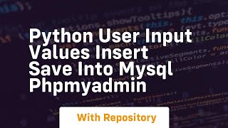 Python user input values insert save into mysql phpmyadmin