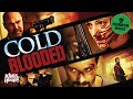 Download Cold Blooded | Full Horror Movie In Mp4 3Gp Full HD Video
