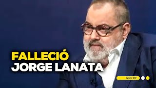 Falleció JORGE LANATA, figura clave del periodismo argentino #ESPECIALESRPP