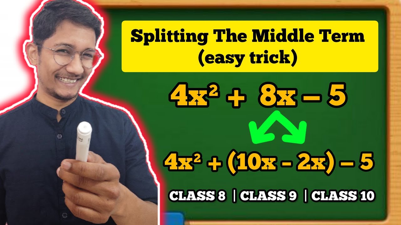 SPLITTING THE MIDDLE TERM | FACTORISATION | CLASS 8, 9, 10 - YouTube