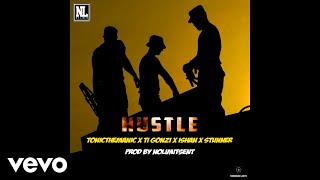 TonicTheManic - Hustle ft. Stunner, IShan, TiGonzi