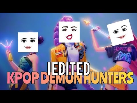 I Edited Kpop Demon Hunters And Made It Funny K Pop Huntrix Youtube