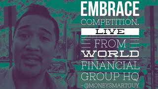 Embrace Competition | Live from World Financial Group (WFG) HQ | PHP Agency - Matt Sapaula