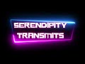 Serendipity Transmits