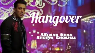 Hangover (Lyrics) | Kick | Salman Khan | Shreya Ghoshal| Meet Bros