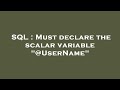 SQL : Must declare the scalar variable 