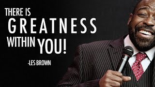 There is Greatness in YOU - Les Brown Motivational Video