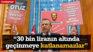 CHP lideri Özgür Özel'den 'asgari ücret' çıkışı: 30 bin liranın altında geçinmeye katlanamazlar