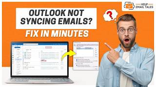 Outlook Not Syncing Emails - Fix in Minutes | Help Email Tales