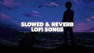 Naina song  Naina slowed reverb lofi song