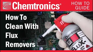 Chemtronics Flux Remover How To Video